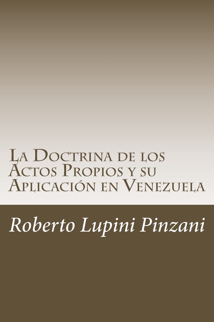 La Doctrina de los Actos Propios y su Aplicación en Venezuela (venire contra factum proprium non valet)