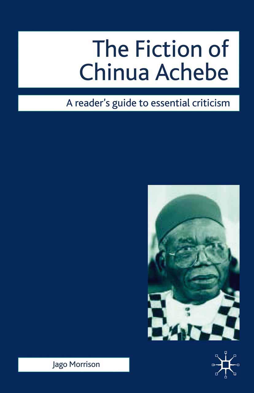 The Fiction of Chinua Achebe: 54 (Readers' Guides to Essential Criticism)