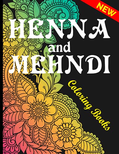 Henna And Mehndi Coloring Books: Mehndi Designs Coloring Book | Henna Style Coloring Book A Beautiful An Adult Coloring Book Henna Mehndi Designs For ... And Women (Mehndi Coloring Books For Adults)