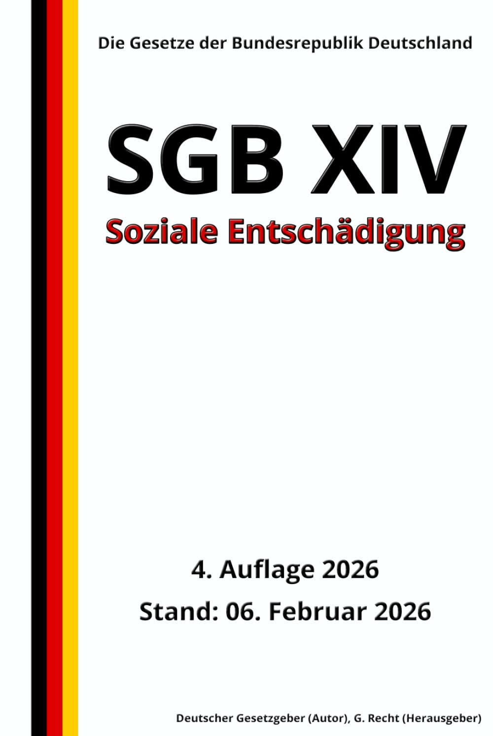 SGB XIV - Soziale Entschädigung, 4. Auflage 2026: Die Gesetze der Bundesrepublik Deutschland