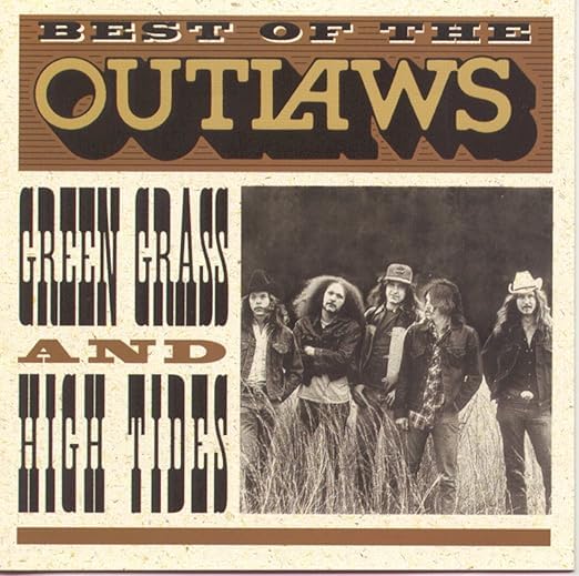 Best Of The Outlaws - Green Grass and High Tides