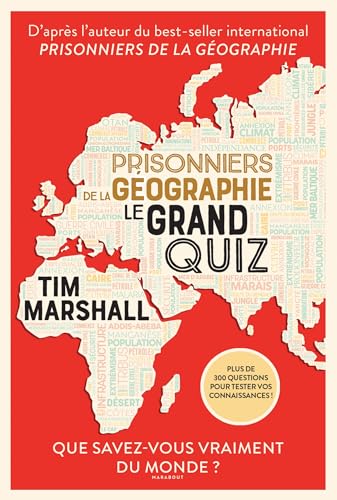 Prisonniers de la géographie - Le grand Quiz: Que savez-vous vraiment du monde ?