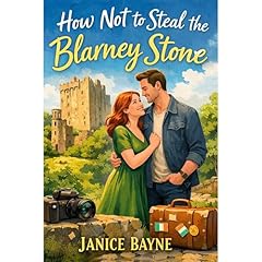 How Not to Steal the Blarney Stone Audiobook By Janice Bayne, HTJ Fiction Publications cover art