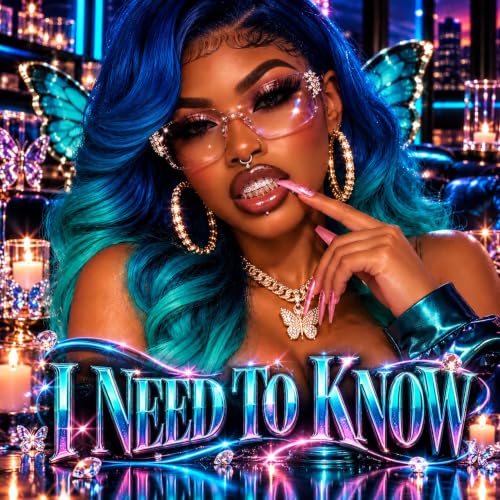 I NEED TO KNOW