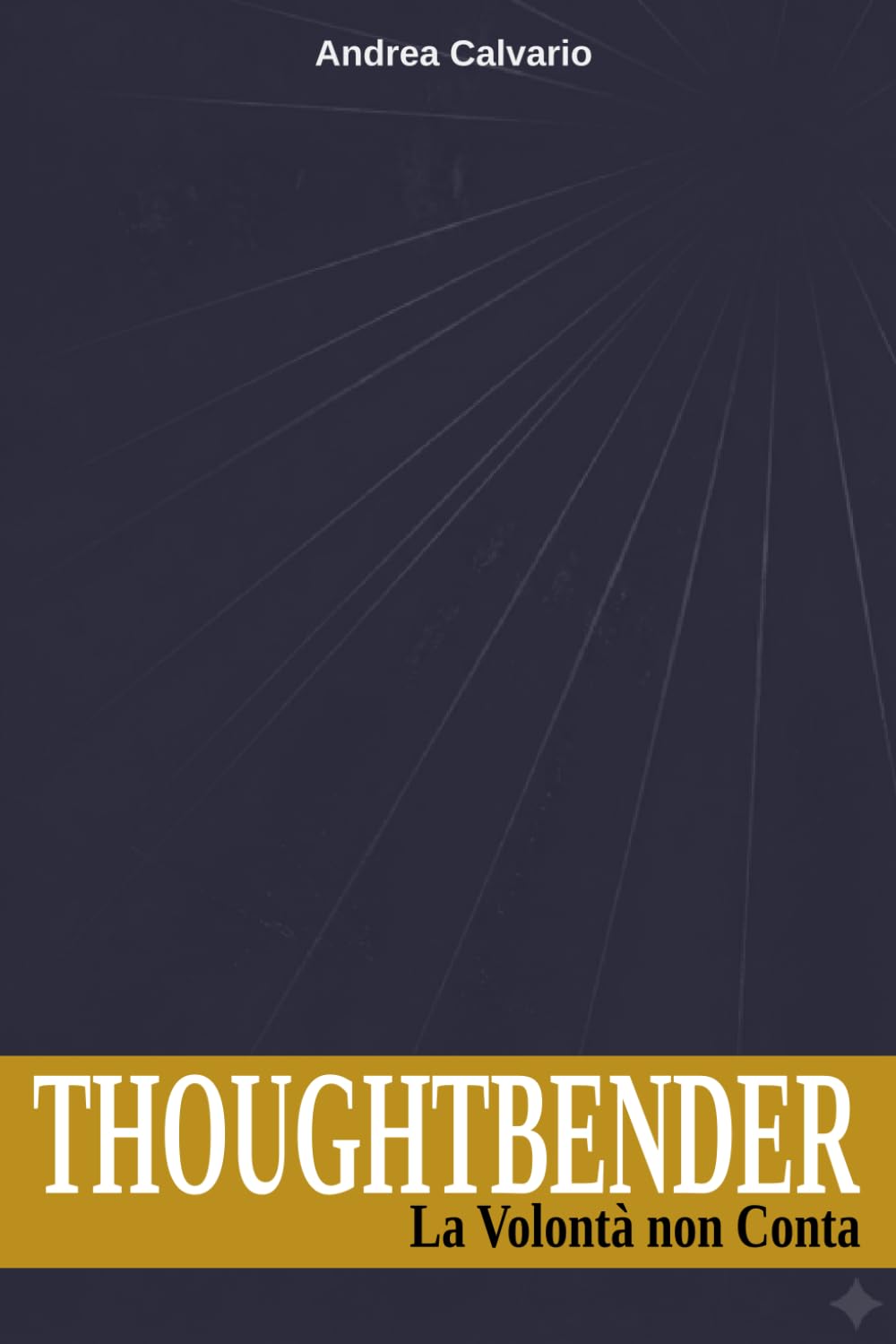 THOUGHTBENDER: La volontà non conta