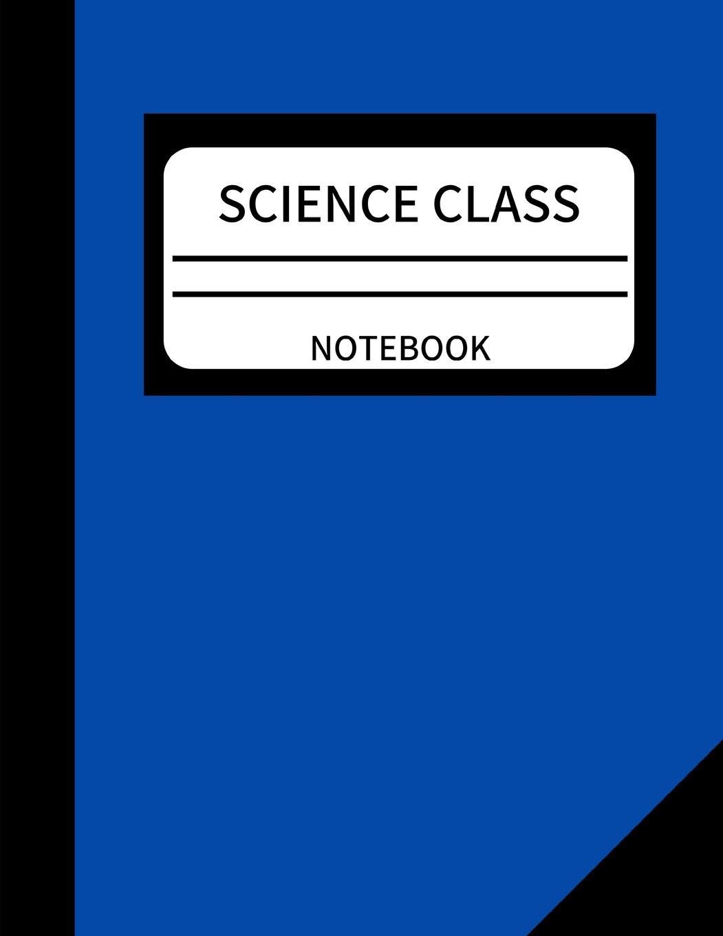 Science Class Notebook: Lab Class Scientific Report Journal for Keeping Track of School Science Experiments and Activities