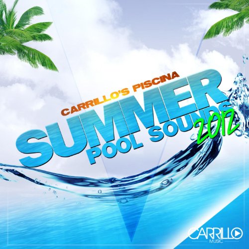 Carrillo's Piscina: Summer Pool Sounds 2012