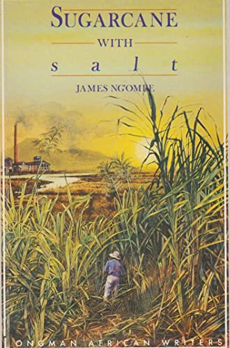 Sugarcane With Salt (Longman African Writers Series)