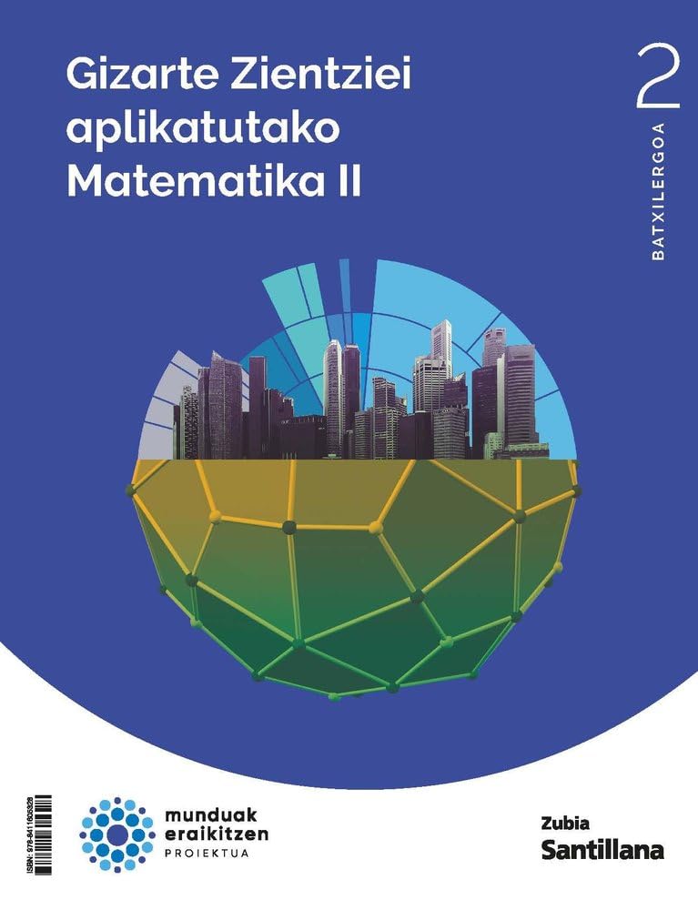 Matematicas aplicadas a las ciencias sociales ii 2bch construyendo mun (MUNDUAK ERAIKITZEN)