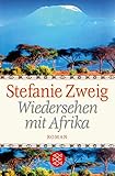 Wiedersehen mit Afrika: Roman - Stefanie Zweig