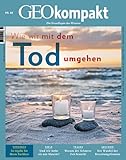 GEOkompakt / GEOkompakt 60/2019 - Wie wir mit dem Tod umgehen - Herausgeber: Michael Schaper Michael Schaper 