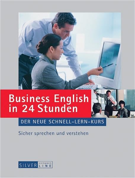 Business English in 24 Stunden: Der neue Schnell-Lern-Kurs