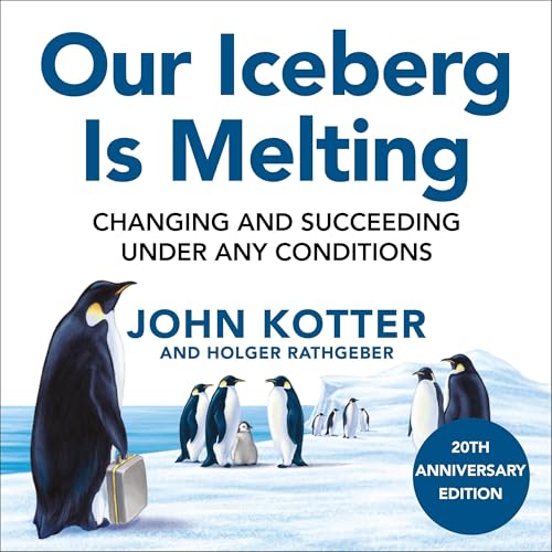Our Iceberg is Melting Audiolibro Por John Kotter, Holger Rathgeber arte de portada