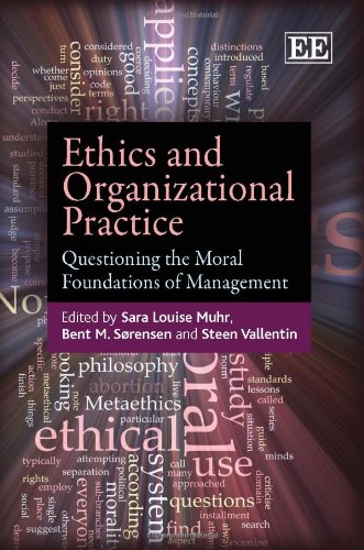 Ethics and Organizational Practice: Questioning the Moral Foundations of Management