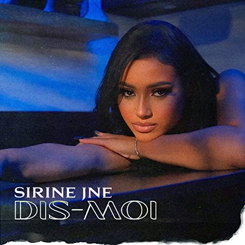 Dis-moi by Sirine Jne on Amazon Music Unlimited