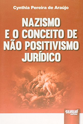 Nazismo e o Conceito de Não Positivismo Jurídico