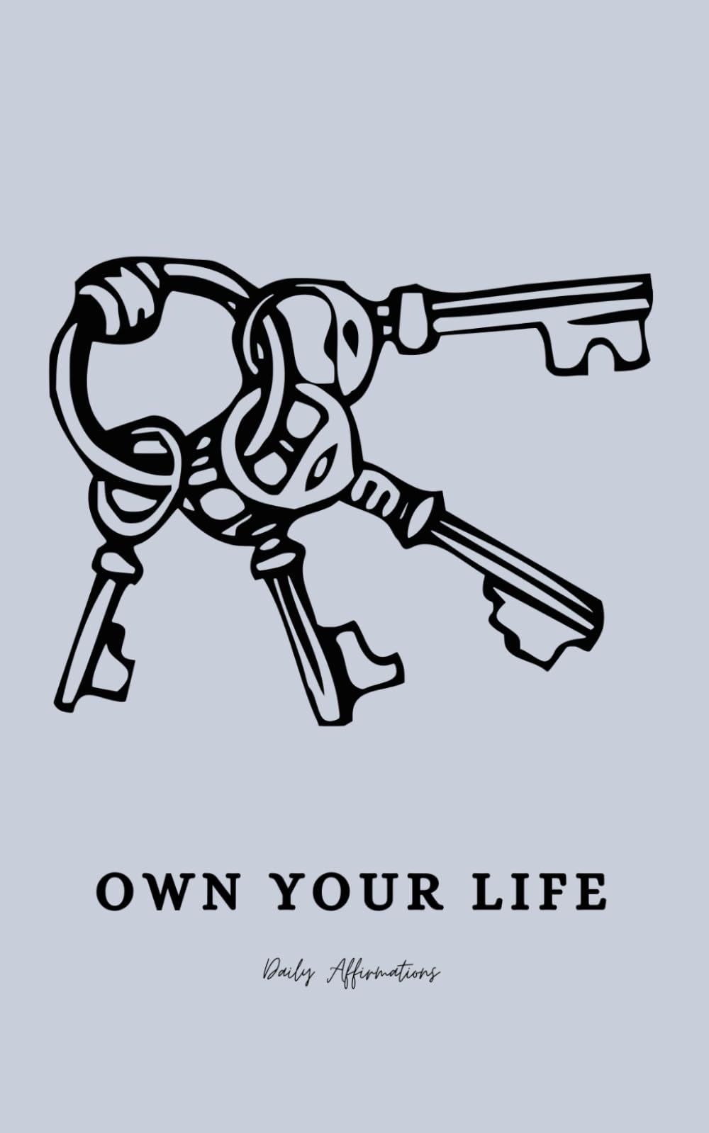 Own Your Life: Daily Affirmations