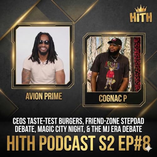#HITH CEOs Taste-Test Burgers, Friend-Zone Stepdad Debate, Magic City Night, & The MJ Era Debate