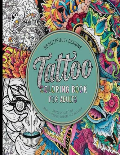 Tattoo Coloring Book for Adults: A Tattoo Coloring Book for Adults with Beautiful Tattoo Designs for Stress Relief, Relaxation, and Creativity