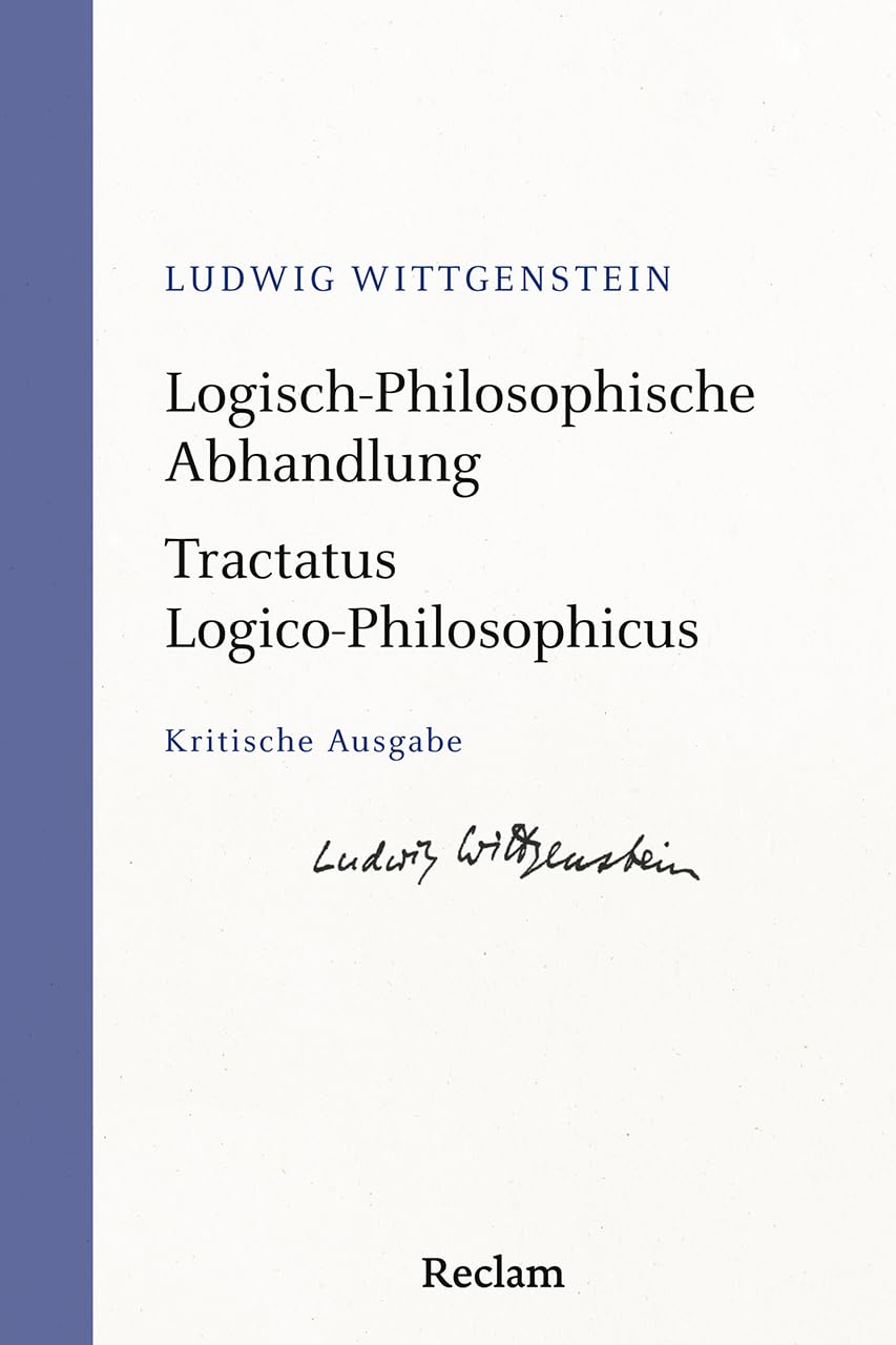 Logisch-Philosophische Abhandlung · Tractatus Logico-Philosophicus. Kritische Ausgabe: Klassiker der Sprachphilosophie und Logik - Kommentierte Ausgabe