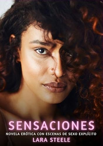 Sensaciones: Novela Erótica con Escenas de Sexo Explícito para Adultos