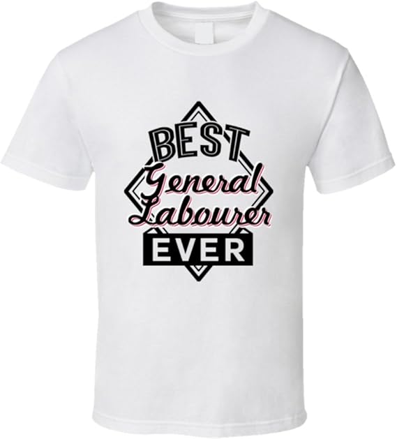 General Labourer Best Employee Ever Funny Job Occupation