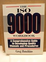 The ISO 9000 Workbook: A Comprehensive Guide to Developing Quality Manuals and Precedures, with Disk 0939246732 Book Cover