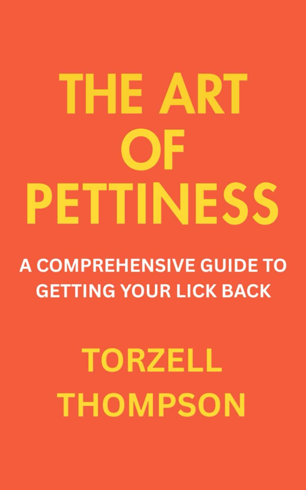 The Art of Pettiness: A Comprehensive Guide to Getting Your Lick Back