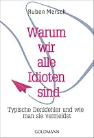 Warum wir alle Idioten sind 344217502X Book Cover