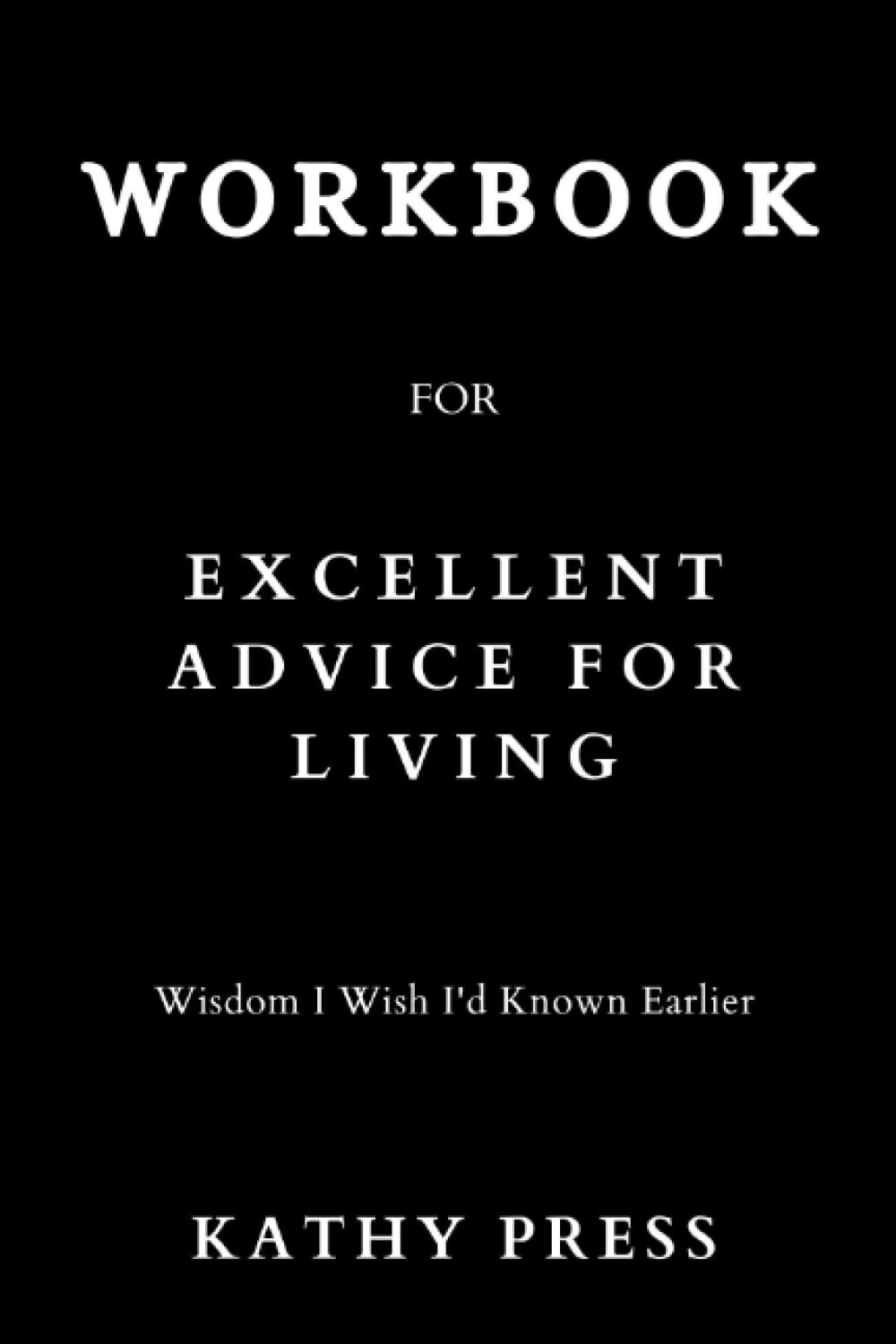 Workbook for Excellent Advice for Living (A Guide to the Book by Kevin