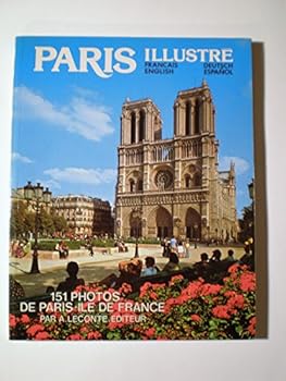 PARIS ILLUSTRE Francais ENGLISH Deutch espanol 151 PHOTOS DE PARIS*ILE DE FRANCE PAR A. LECONTE EDITEUR