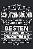 Photo Gallery alle schützenbrüder sind gleich aber die besten werden im dezember geboren!: schützenfest notizbuch a5 liniert 120 seiten mit linien | skizzenbuch | ... für alle schützen und schützenfest freunde Photo Gallery alle schützenbrüder sind gleich aber die besten werden im dezember geboren!: schützenfest notizbuch a5 liniert 120 seiten mit linien | skizzenbuch | ... für alle schützen und schützenfest freunde