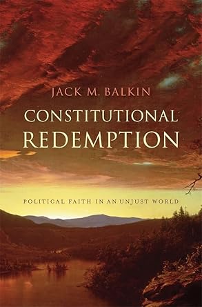 Constitutional Redemption: Political Faith in an Unjust World