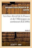 Le Choc Da(c)Cisif de La France Et de L'Allemagne Au Sentiment Partie 2 2013518668 Book Cover