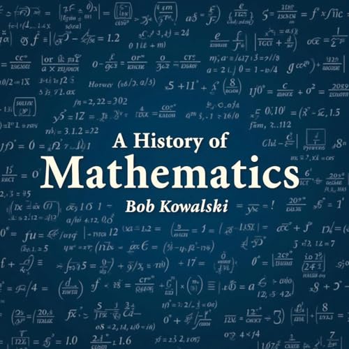 A History of Mathematics Audiolibro Por Bob Kowalski arte de portada