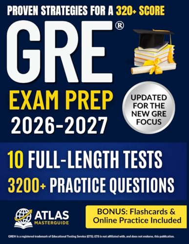 GRE® EXAM PREP: The Strategic Guide to the New GRE Focus | 3,200+ Practice Questions, 10 Full-Length Tests, Proven Strategies & Stress-Free Study Plan for a 320+ Score