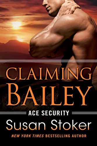 Télécharger Claiming Bailey (Ace Security Book 3) (English Edition) Francais PDF