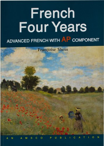 French 4 Years: with AP Component (French Edition)