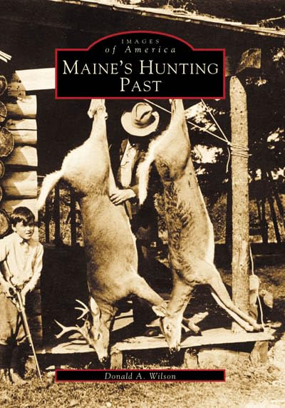 Maine's Hunting Past (ME) (Images of America)
