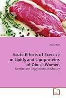 Acute Effects of Exercise on Lipids and Lipoproteins of Obese Women: Exercise and Triglycerides in Obesity 3639053524 Book Cover