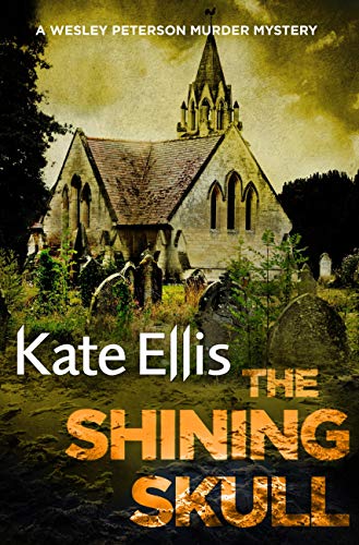 The Shining Skull: Book 11 in the DI Wesley Peterson crime series (Wesley Peterson Series)