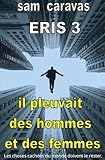  ERIS 3 il pleuvait des hommes et des femmes