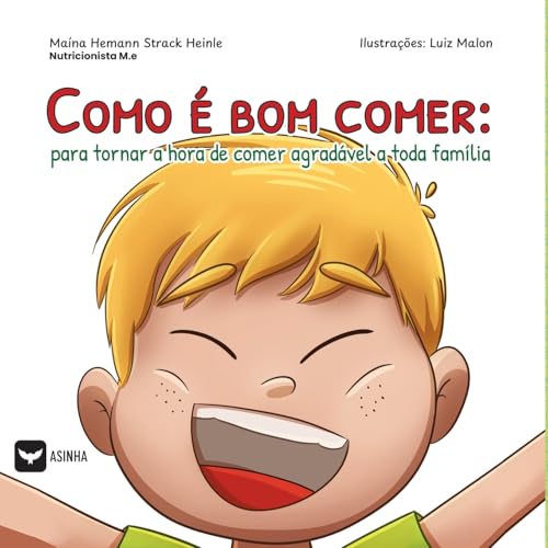 Como é bom comer: para tornar a hora de comer agradável a toda família