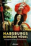 Habsburgs schräge Vögel - Gabriele Hasmann