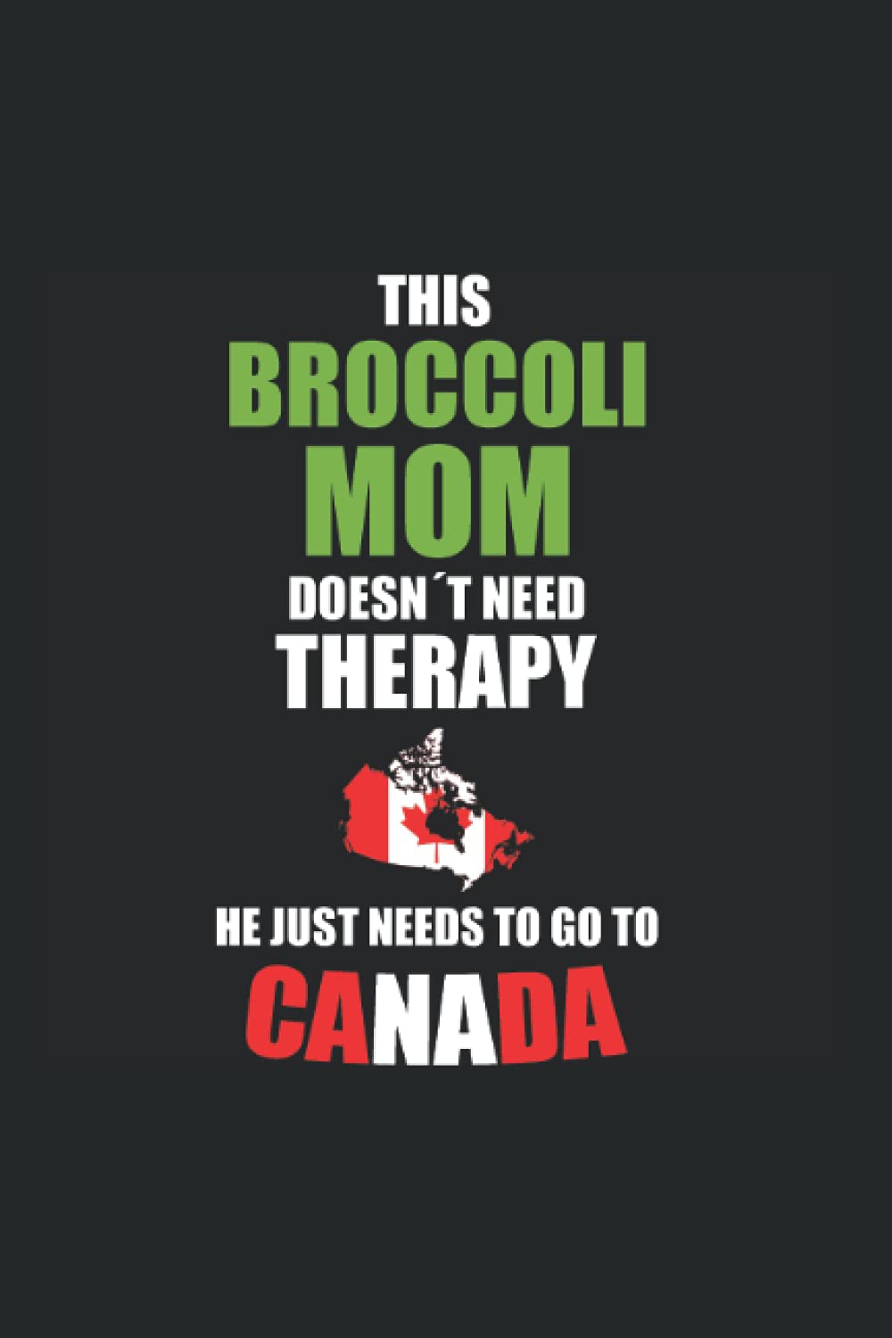 Brokkoli Mutter Kanada: Dot Grid Journal or Notebook (6x9 Inches) with 120 pages