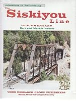 The Siskiyou Line - Documentary: Adventure in Railroading (Southern Pacific) 0936738049 Book Cover