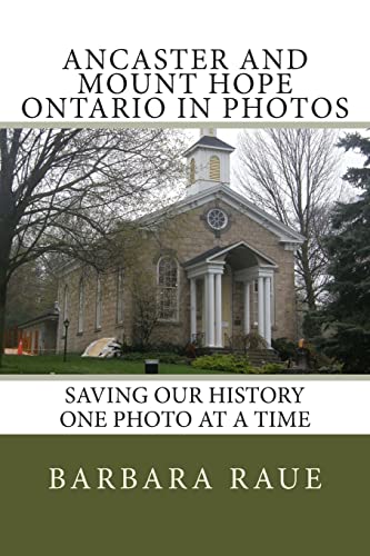 Ancaster and Mount Hope Ontario in Photos: Saving Our History One Photo at a Time (Cruising Ontario)
