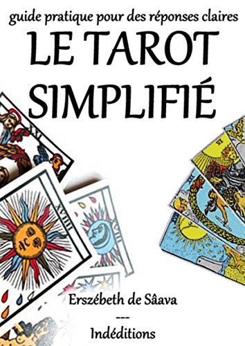 Télécharger Le Tarot Simplifié: guide pratique pour des réponses claires PDF