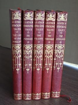 LEATHER STOCKING TALES: The Last of the Mohicans A Narrative of 1757; The Pathfinder The Inland Sea; The Pioneers The Sources of the Susquehanna, A Descriptive Tale; The Prairie A Tale; The Deerslayer
