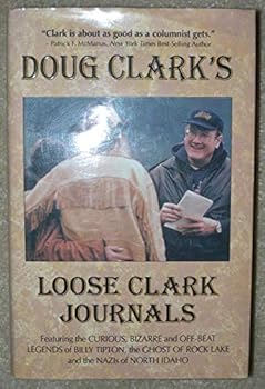 Hardcover Doug Clark's Loose Clark Journals: A Collection of Columns Book